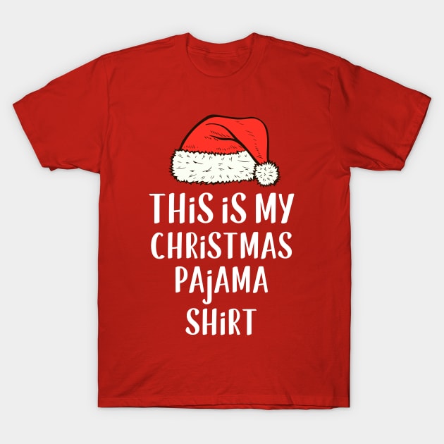 This is My Christmas Pajama Shirt Funny Xmas Festive Santa Hat Design T-Shirt by PsychoDynamics